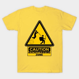 Caution: Backstabbing Zone T-Shirt